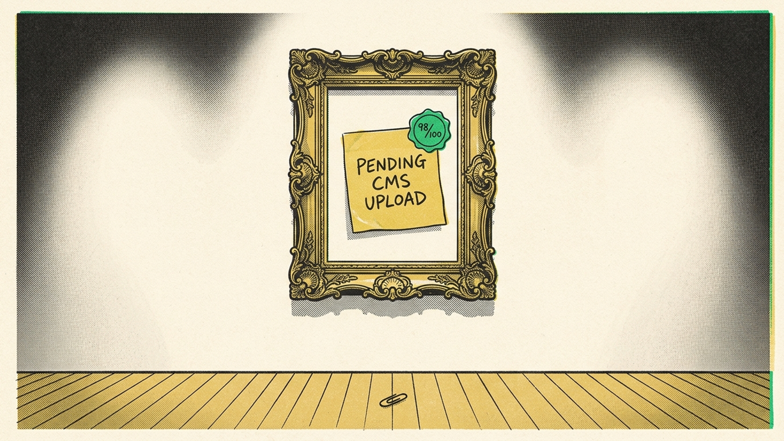 An ornate frame holding a sticky note marked “Pending CMS Upload” beside a green “98” score sticker.
